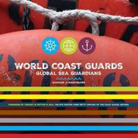 World Coast Guards: Global Sea Guardians 1530231345 Book Cover