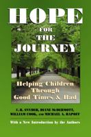 Hope For The Journey: Helping Children Through Good Times And Bad: A Story-building Guide For Parents, Teachers, And Therapists 0971242704 Book Cover