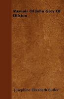 Memoir of John Grey of Dilston 116329649X Book Cover