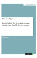 Das Verh�ltnis der Geschlechter in den Ans�tzen der Geschlechterforschung 3640604288 Book Cover