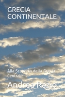 Grecia Continentale: Alla Scoperta della Grecia Centrale B08PJQ37X4 Book Cover