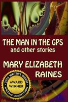 The Man in the GPS and Other Stories 0972614664 Book Cover