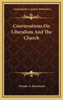 Conversations on Liberalism and the Church 1606086766 Book Cover