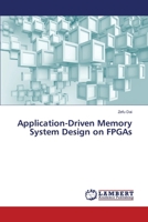 Application-Driven Memory System Design on FPGAs 3659530867 Book Cover