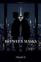 Between Masks B0G6GHBHHS Book Cover