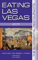 Eating Las Vegas: The 50 Essential Restaurants 1935396390 Book Cover
