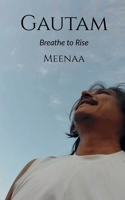 Gautam: Breathe to Rise B0F54J7SMY Book Cover