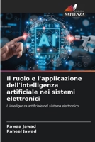 Il ruolo e l'applicazione dell'intelligenza artificiale nei sistemi elettronici (Italian Edition) 6209950671 Book Cover