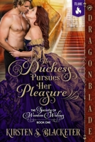 The Duchess Pursues Her Pleasure: A Regency Historical Romance 1969349972 Book Cover
