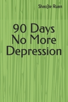 90 Days No More Depression B0H2KLW4ZC Book Cover