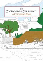 The Cotswolds  Surrounds A Colouring Book 144565976X Book Cover