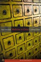 Medicine in China: A History of Ideas (Comparative Studies of Health Systems & Medical Care) 0520062167 Book Cover