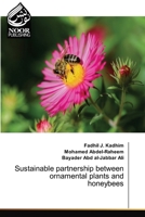 Sustainable partnership between ornamental plants and honeybees 6202438738 Book Cover
