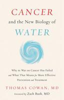 Cancer and the New Biology of Water 1603588817 Book Cover