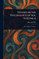 Studies in the Psychology of Sex, Volume 6 1022937782 Book Cover