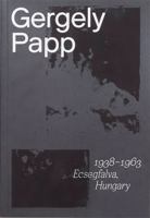 Gergely Papp: Selection of Photographs 1930s-1960s 0995185549 Book Cover