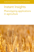 Instant Insights: Phenotyping applications in agriculture (Burleigh Dodds Science: Instant Insights, 91) 1801466556 Book Cover