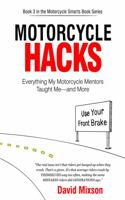 Motorcycle Hacks: Everything My Motorcycle Mentors Taught Me—and More 1732453284 Book Cover