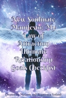 New Soulmate Manifesto: My Law of Attraction Ultimate Relationship Goals Checklist Valentines Day Edition 1739899644 Book Cover