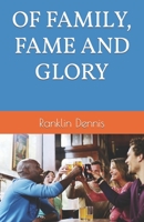 Of Family, Fame and Glory B09SX52HDZ Book Cover