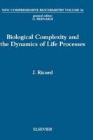 Biological Complexity and the Dynamics of Life Processes 0444500812 Book Cover