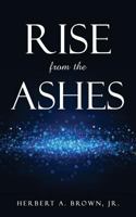 Rise from the Ashes 162871719X Book Cover