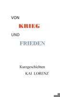 Von Krieg und Frieden: Kurzgeschichten (German Edition) 3751919651 Book Cover