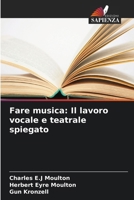 Fare musica: Il lavoro vocale e teatrale spiegato (Italian Edition) 620849530X Book Cover