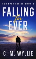 Falling For Ever (For Ever Series) 1959583093 Book Cover
