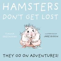 Hamsters Don't Get Lost 1800464436 Book Cover