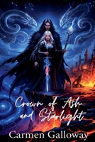 Crown of Ash and Starlight B0GY5YGB9V Book Cover