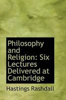 Philosophy And Religion; Six Lectures Delivered At Cambridge 150310950X Book Cover