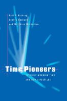 Time Pioneers: Flexible Working Time and New Lifestyles 0745610765 Book Cover