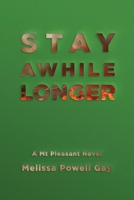 Stay Awhile Longer 173505822X Book Cover