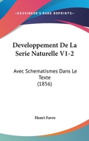 Developpement De La Serie Naturelle V1-2: Avec Schematismes Dans Le Texte (1856) 116104261X Book Cover