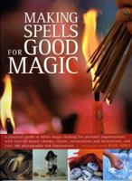 Making Spells for Good Magic 1844762084 Book Cover