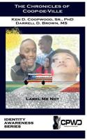 The Chronicles of Coop-de-Ville: Label Me Not 0998425028 Book Cover