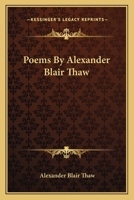 Poems By Alexander Blair Thaw 1141184672 Book Cover