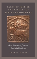 Tales of Justice and Rituals of Divine Embodiment: Oral Narratives from the Central Himalayas 019932509X Book Cover