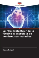 Le rôle protecteur de la fétuine-A associé à de nombreuses maladies (French Edition) 6209495451 Book Cover