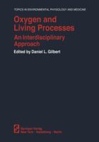 Oxygen and Living Processes: An Interdisciplinary Approach 1461258928 Book Cover