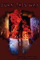 Burn This Way 149733375X Book Cover