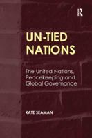 UN-Tied Nations: The United Nations, Peacekeeping and Global Governance 1138270393 Book Cover
