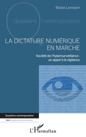 La dictature numérique en marche: Société de l'hypersurveillance : un appel à la vigilance (Questions Contemporaines) (French Edition) 2343246254 Book Cover