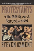 Protestants: The Birth of a Revolution 0385471017 Book Cover