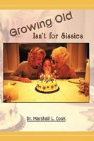 Growing Old Isn’t for Sissies 1426924879 Book Cover