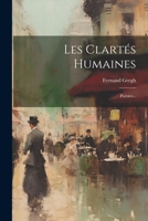 Les Clart�s Humaines: Po�sies... 1021245704 Book Cover