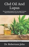 Cbd Oil And Lupus: The Complete Guide On All You Need To Know About Cbd Oil And Lupus For Dummies null Book Cover