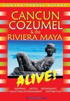 Cancun, Cozumel & Riviera Maya Alive (Cancun & Cozumel Alive!) (Cancun & Cozumel Alive!) 1588435989 Book Cover