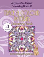 Trace & Colour Patterns Colouring Book: 21 Designs 1532704488 Book Cover